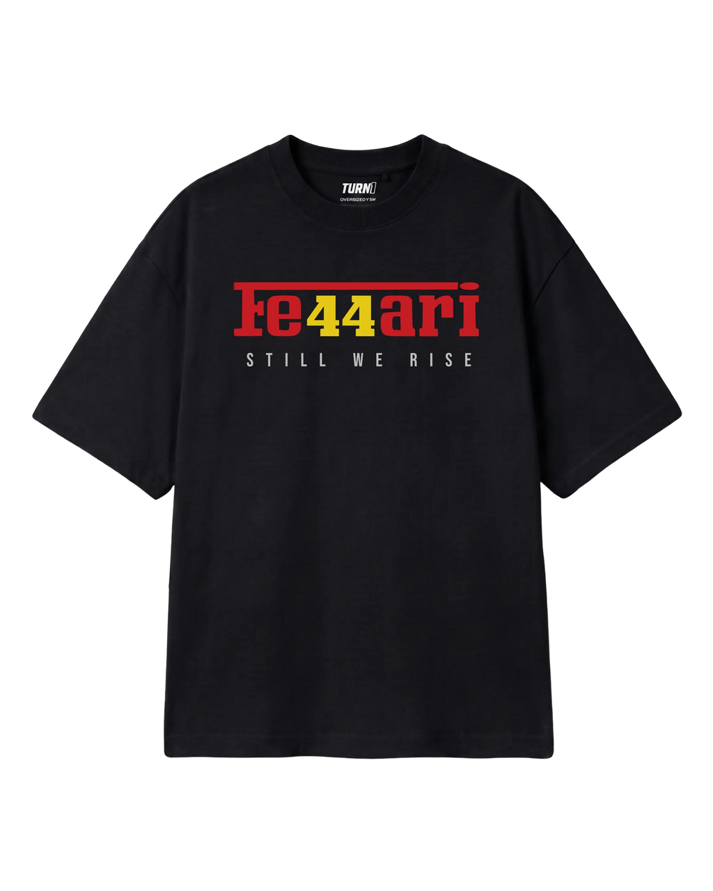 Lewis Hamilton Ferrari 44 Still We Rise F1 Unisex Oversized T-shirt Black Front View | Turn1 India
