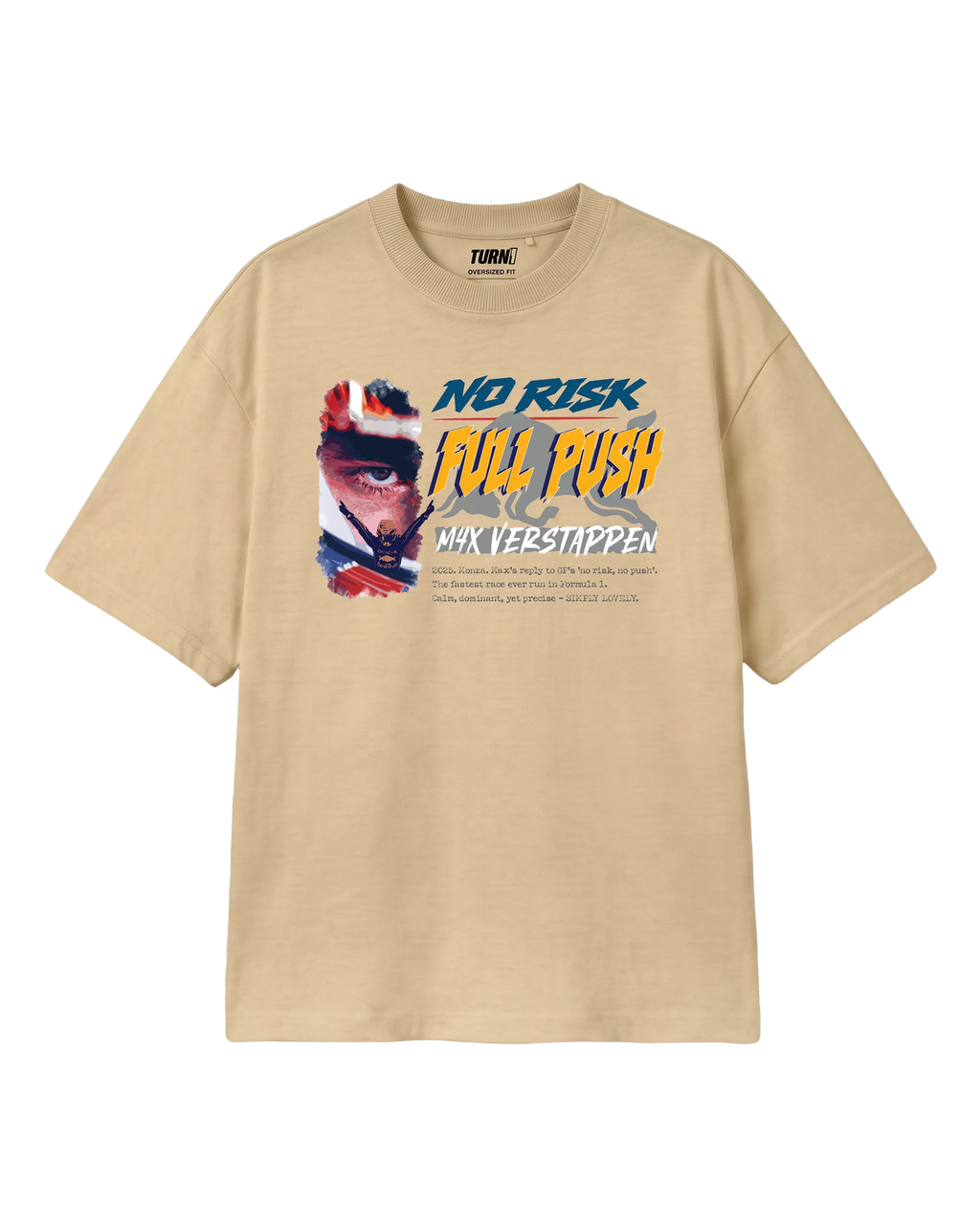 Max Verstappen No Risk Full Push F1 Unisex Oversized T-shirt Beige Front View | Turn1 India